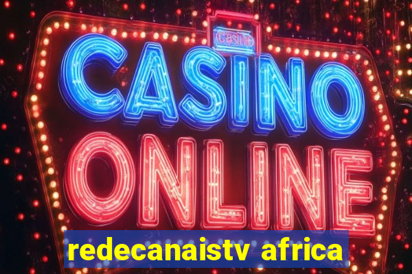 redecanaistv africa